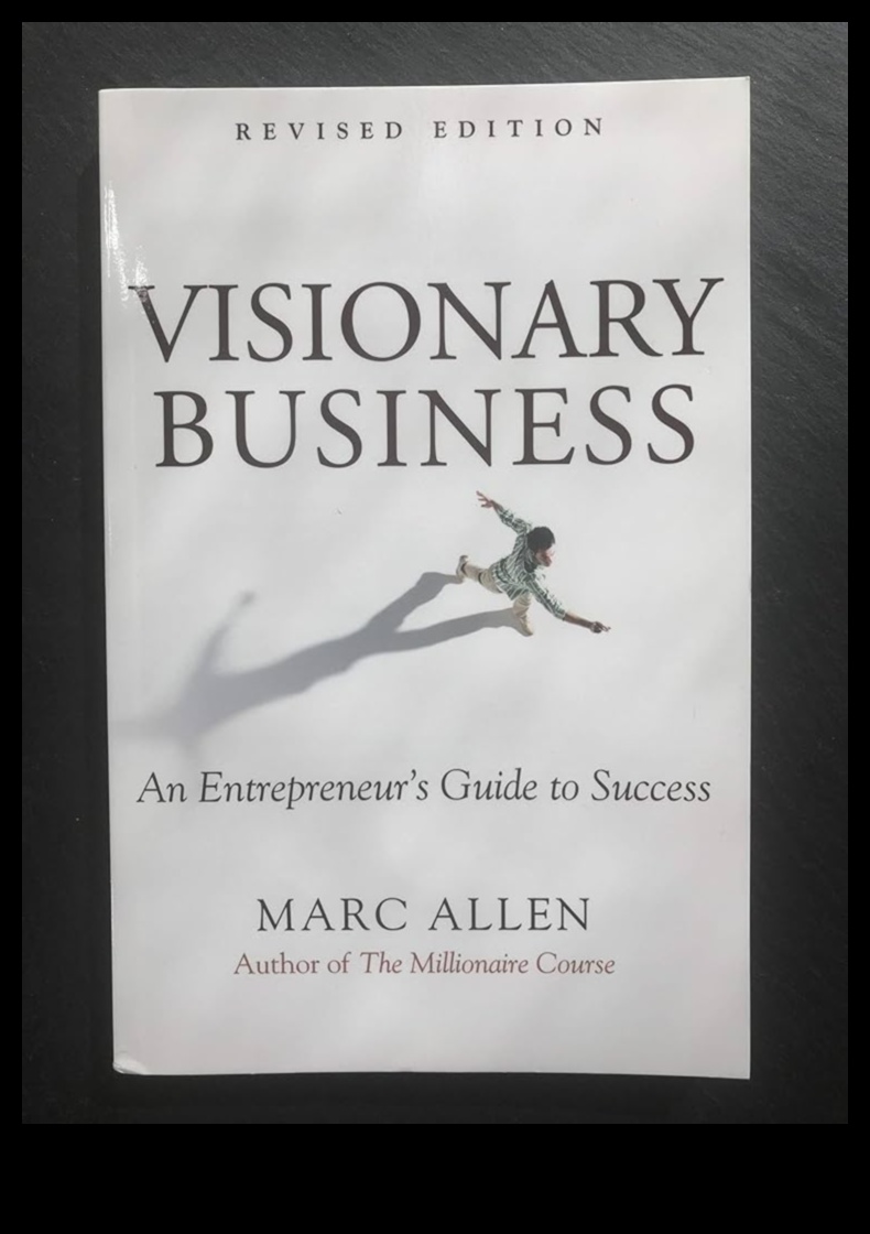 Aventure vizionare Un ghid pentru excelența în afaceri 5 Venturi vizionare: Crearea unui ghid pentru excelența în afaceri